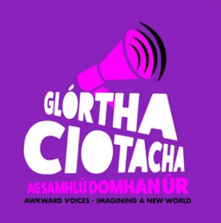 Podchraoladh | Podcast - Glórtha Ciotacha | Awkward Voices